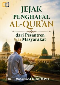 Jejak Penghafal Al-Qur’an: dari Pesantren ke Masyarakat