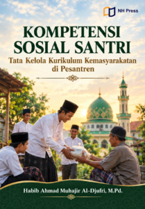 Kompetensi Sosial Santri: Tata Kelola Kurikulum Kemasyarakatan    di Pesantren